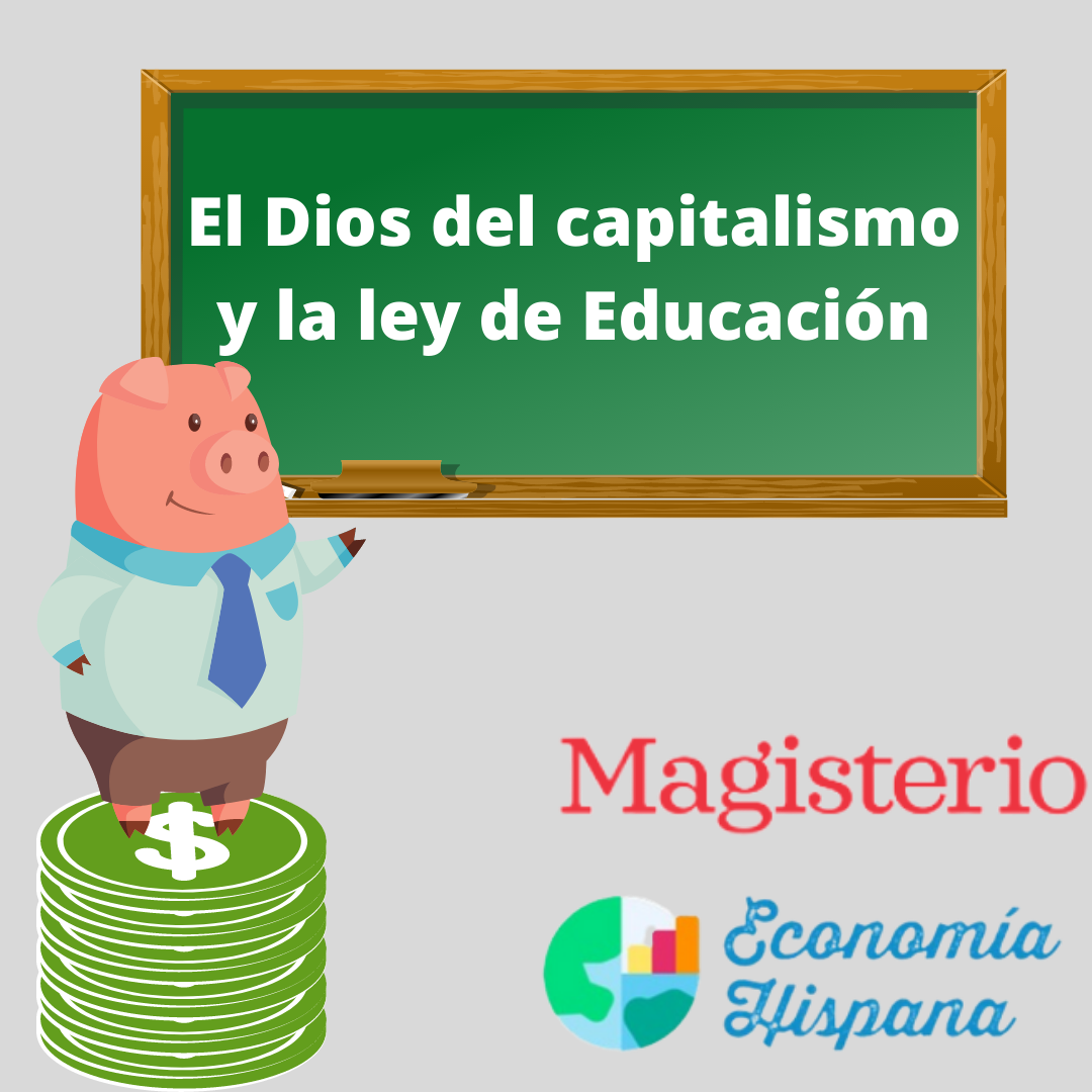 El Dios del capitalismo y la ley de educación